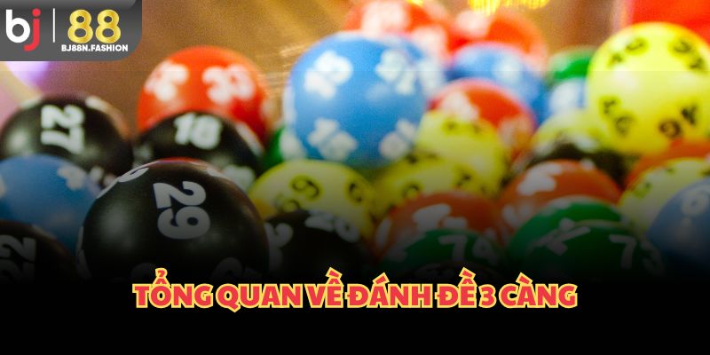 Tổng quang về đánh đề 3 càng