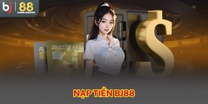 Nạp tiền BJ88
