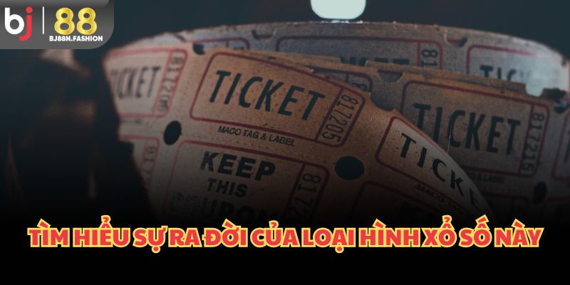 Tìm hiểu sự ra đời của loại hình xổ sổ này